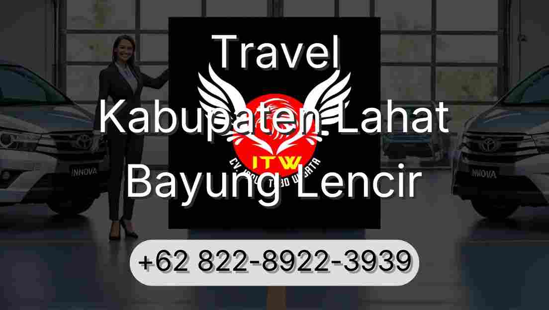 Travel Kabupaten Lahat Bayung Lencir