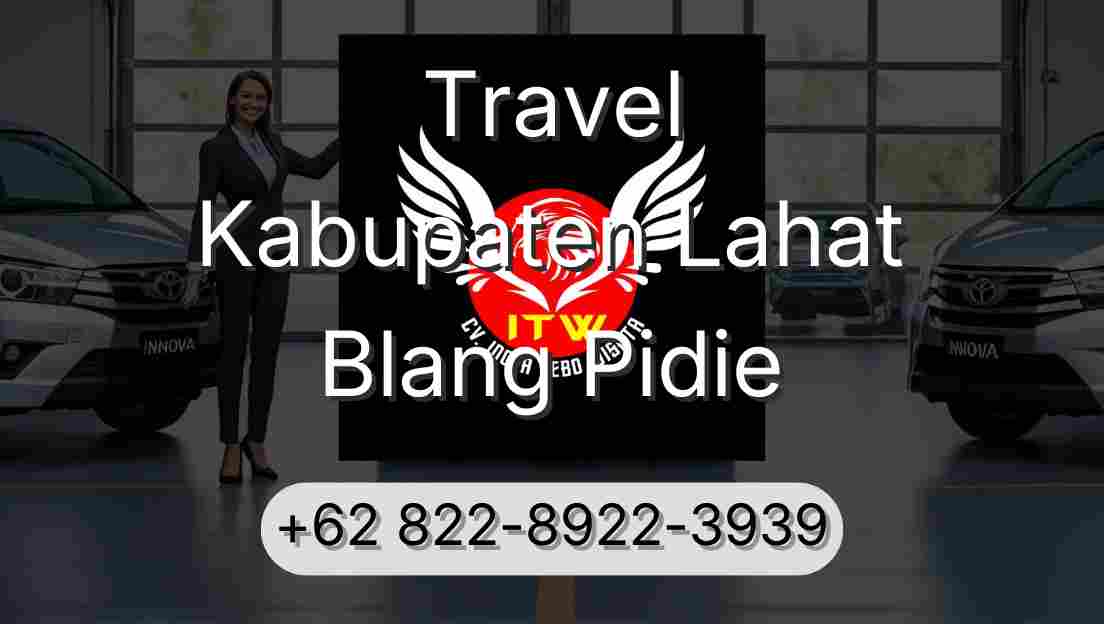 Travel Kabupaten Lahat Blang Pidie