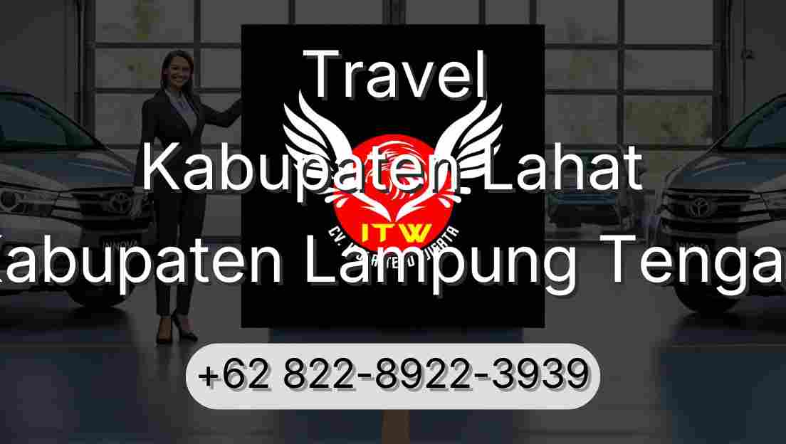 Travel Kabupaten Lahat Kabupaten Lampung Tengah