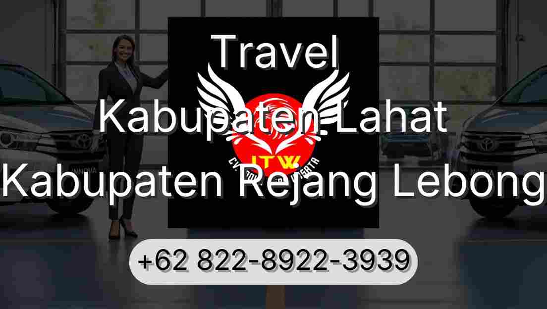 Travel Kabupaten Lahat Kabupaten Rejang Lebong