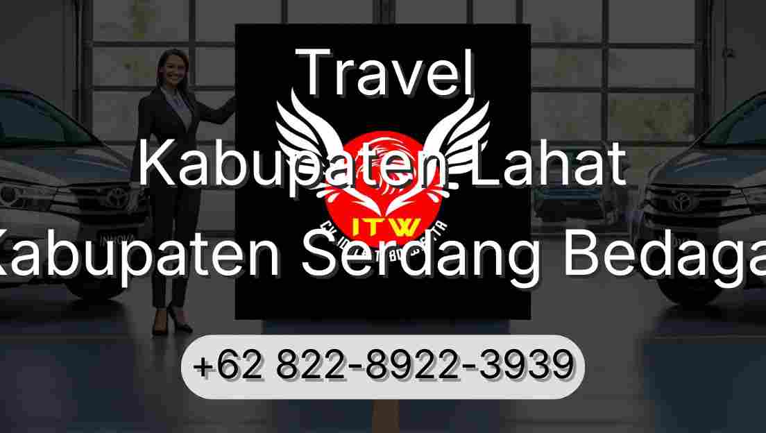 Travel Kabupaten Lahat Kabupaten Serdang Bedagai