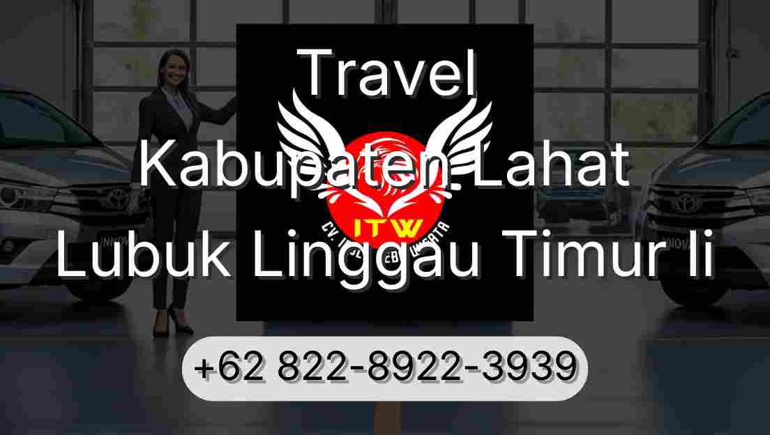 Travel Kabupaten Lahat Lubuk Linggau Timur Ii