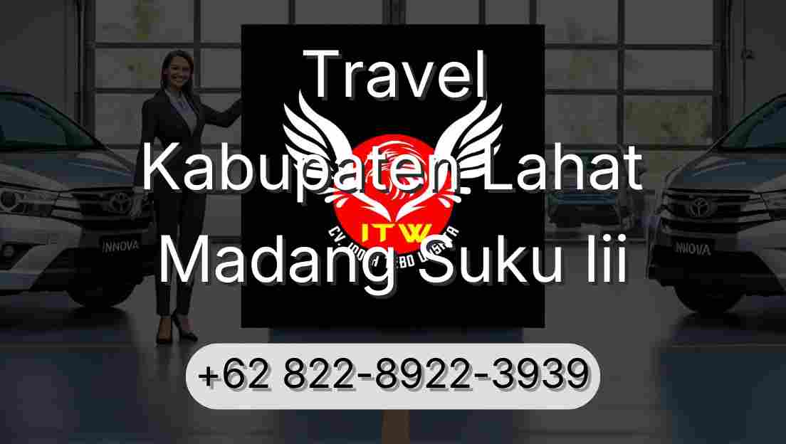 Travel Kabupaten Lahat Madang Suku Iii