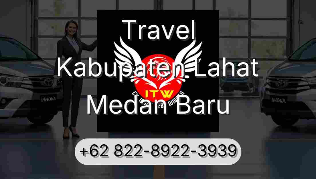 Travel Kabupaten Lahat Medan Baru