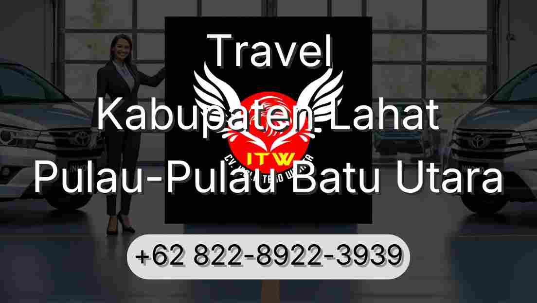 Travel Kabupaten Lahat Pulau-Pulau Batu Utara