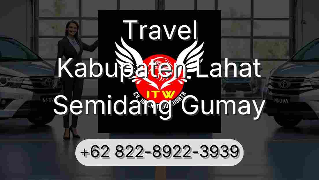 Travel Kabupaten Lahat Semidang Gumay