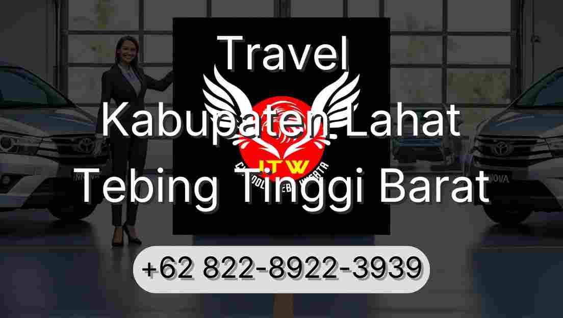 Travel Kabupaten Lahat Tebing Tinggi Barat
