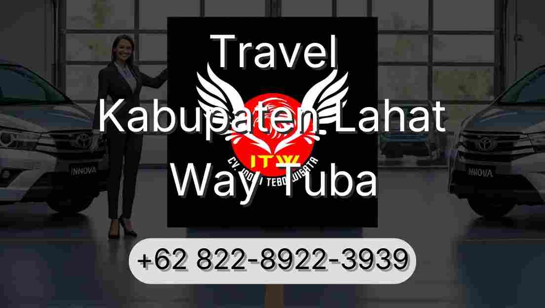 Travel Kabupaten Lahat Way Tuba