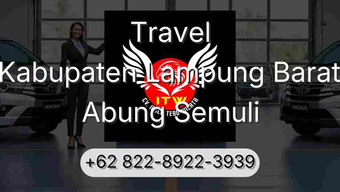 Travel Kabupaten Lampung Barat Abung Semuli