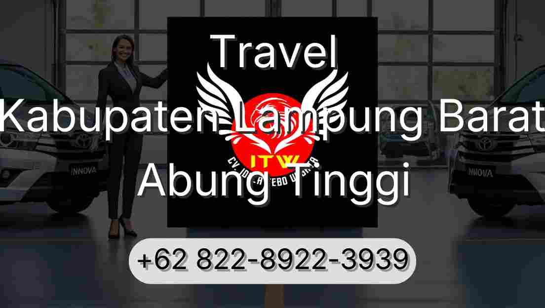 Travel Kabupaten Lampung Barat Abung Tinggi