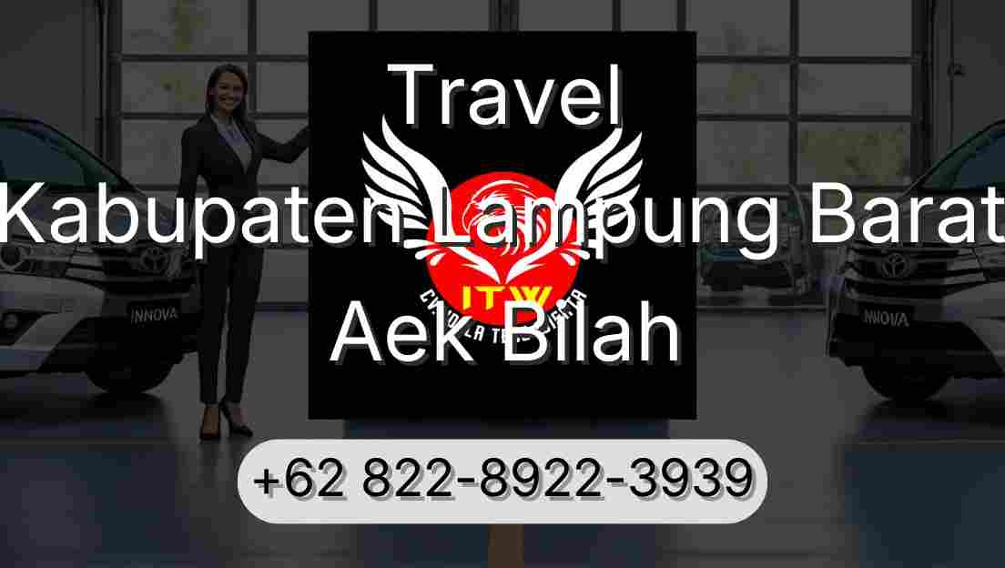 Travel Kabupaten Lampung Barat Aek Bilah