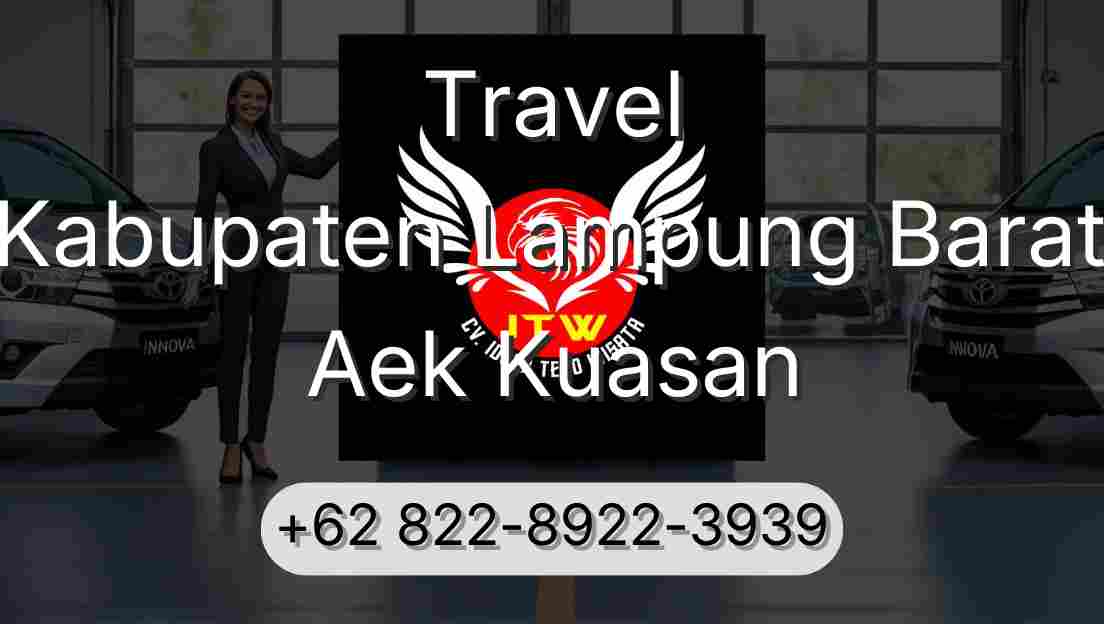 Travel Kabupaten Lampung Barat Aek Kuasan