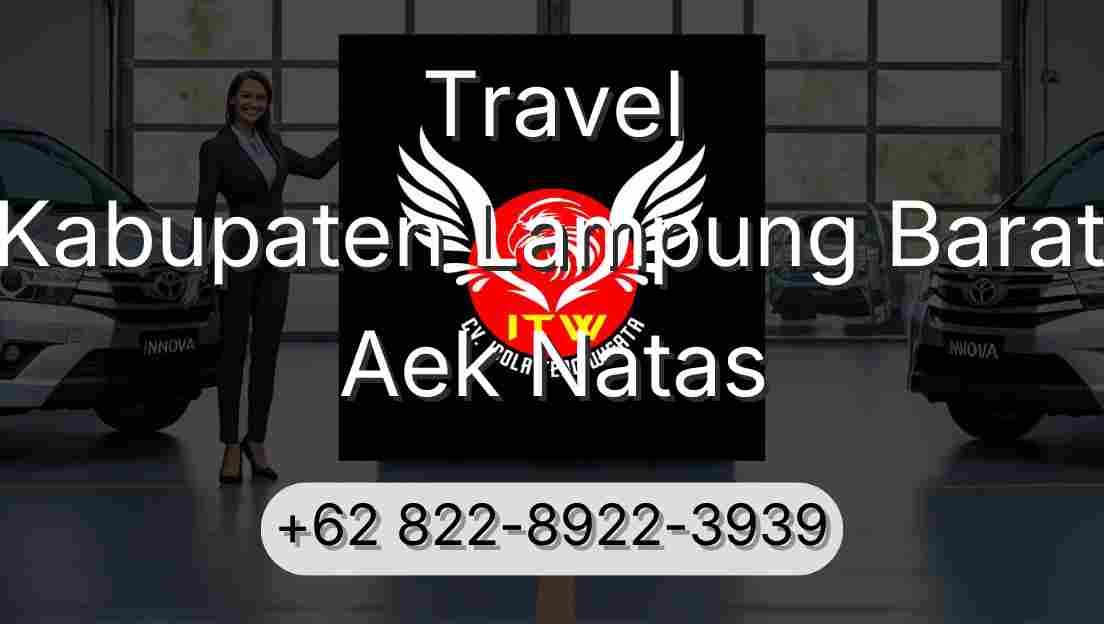 Travel Kabupaten Lampung Barat Aek Natas