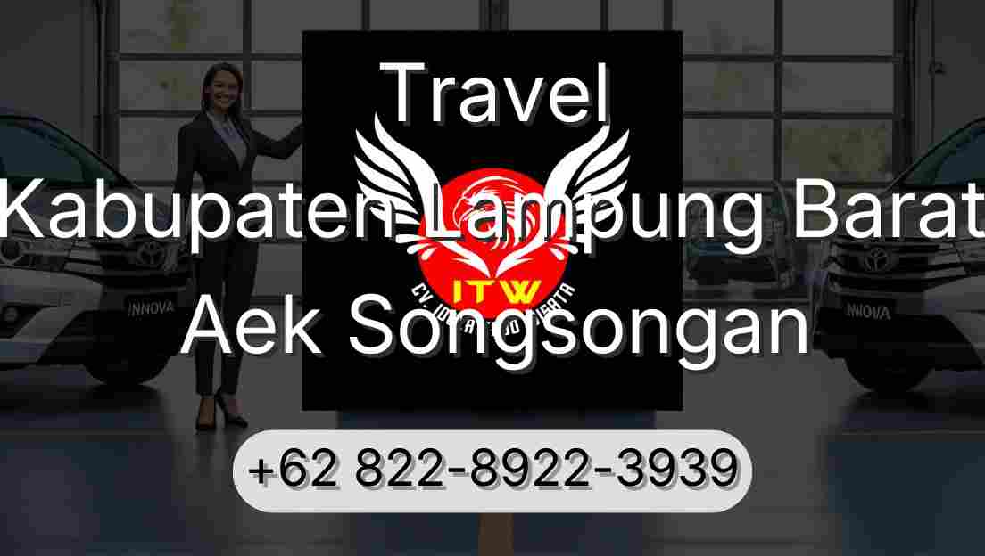 Travel Kabupaten Lampung Barat Aek Songsongan
