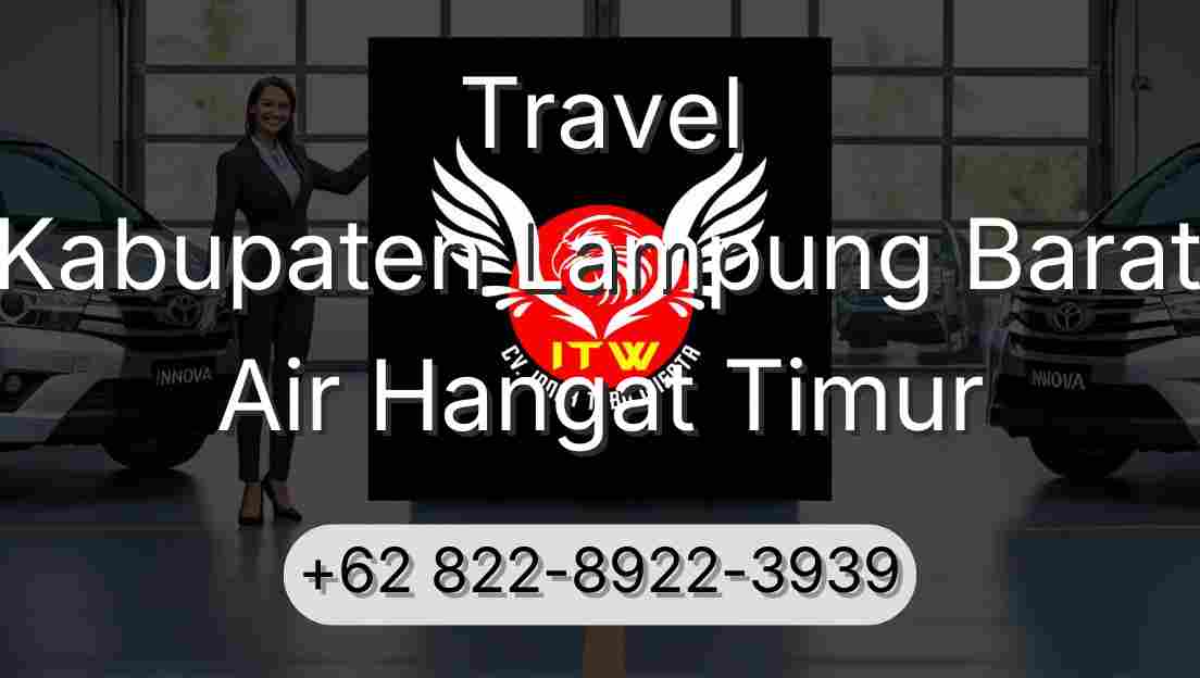 Travel Kabupaten Lampung Barat Air Hangat Timur