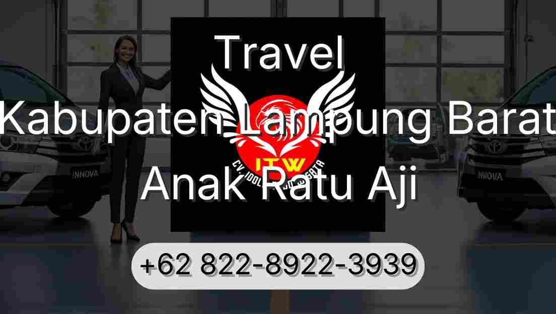 Travel Kabupaten Lampung Barat Anak Ratu Aji