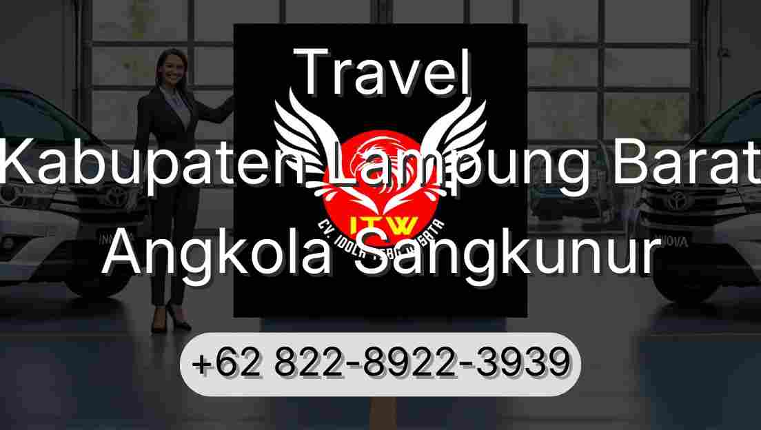 Travel Kabupaten Lampung Barat Angkola Sangkunur