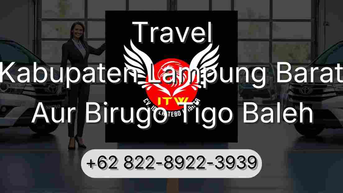 Travel Kabupaten Lampung Barat Aur Birugo Tigo Baleh