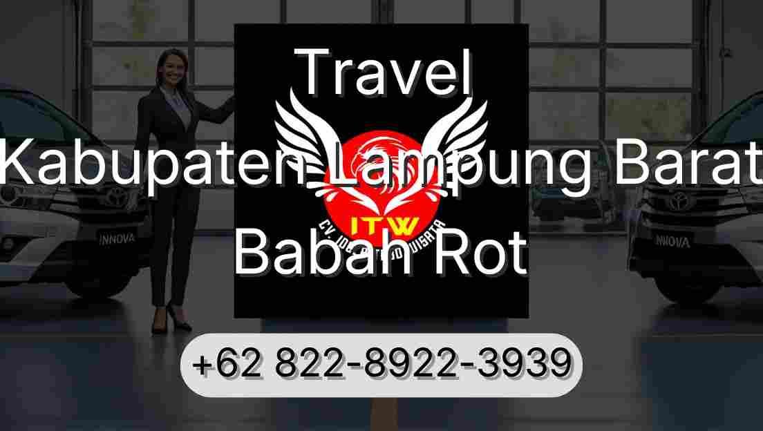 Travel Kabupaten Lampung Barat Babah Rot