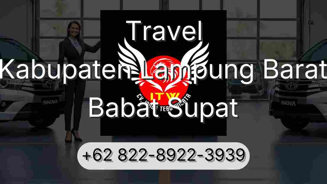 Travel Kabupaten Lampung Barat Babat Supat
