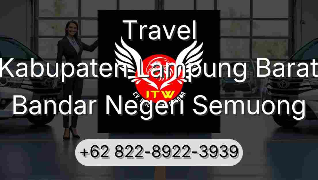 Travel Kabupaten Lampung Barat Bandar Negeri Semuong
