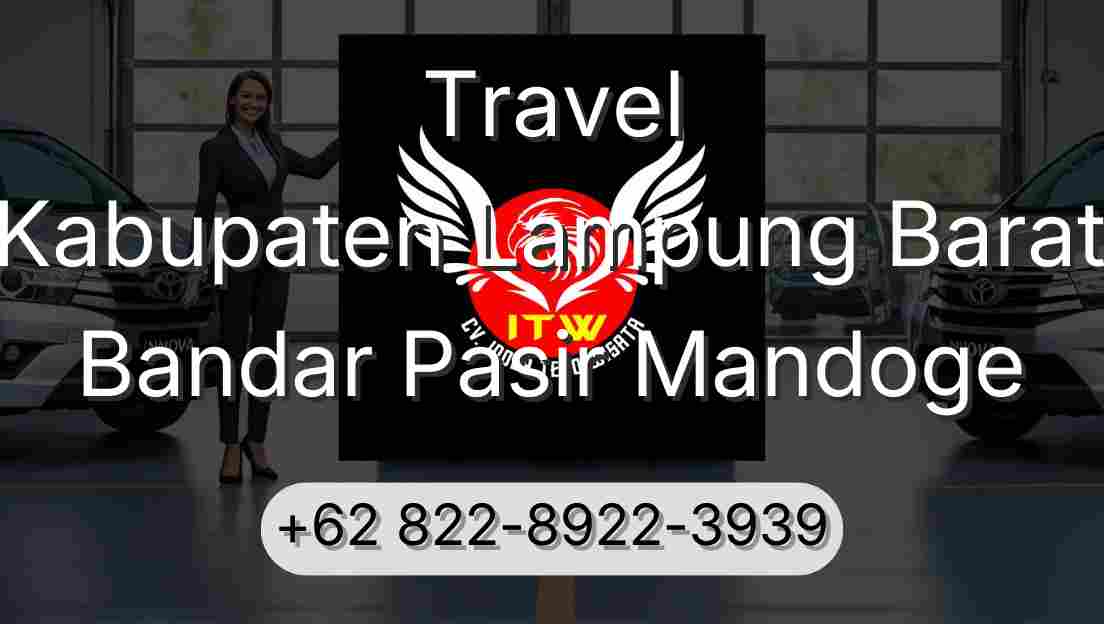 Travel Kabupaten Lampung Barat Bandar Pasir Mandoge
