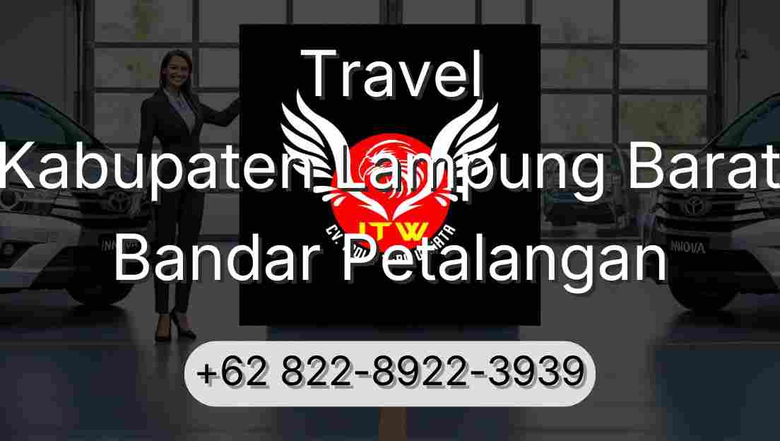Travel Kabupaten Lampung Barat Bandar Petalangan