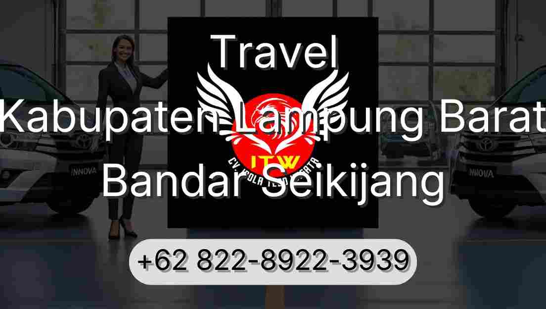 Travel Kabupaten Lampung Barat Bandar Seikijang