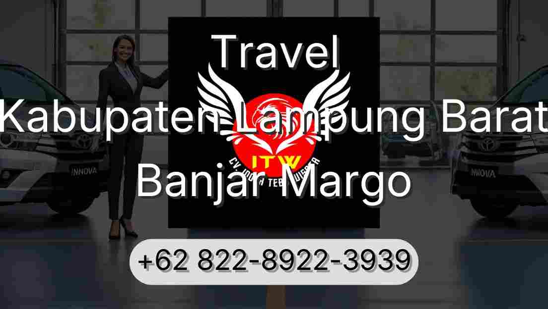 Travel Kabupaten Lampung Barat Banjar Margo