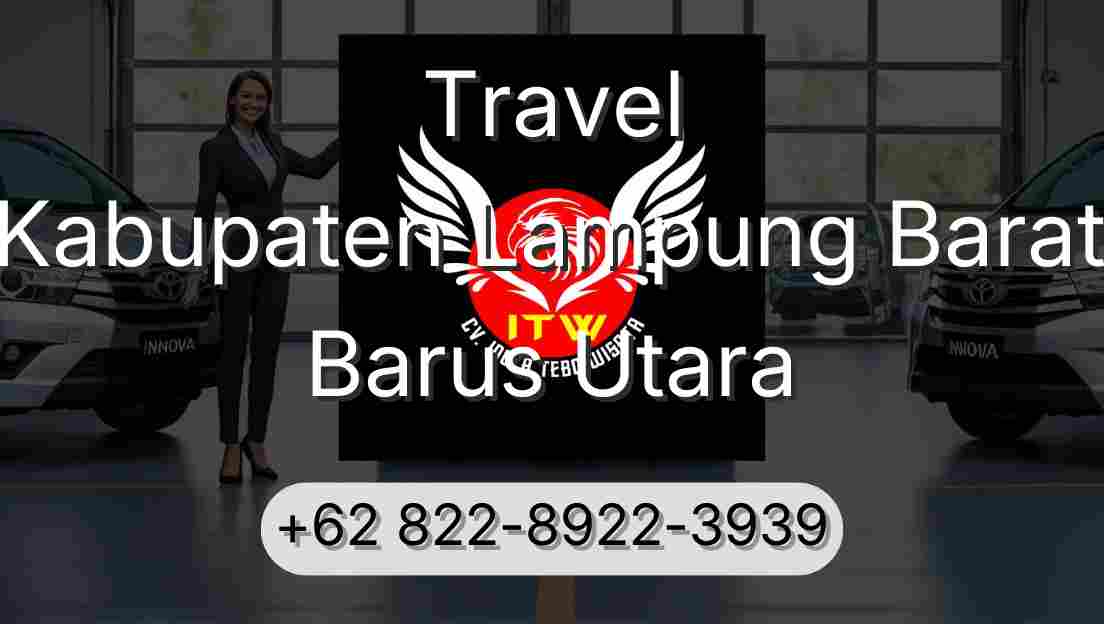 Travel Kabupaten Lampung Barat Barus Utara