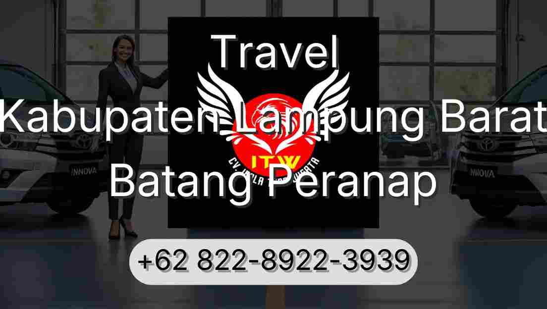 Travel Kabupaten Lampung Barat Batang Peranap
