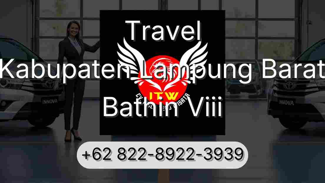 Travel Kabupaten Lampung Barat Bathin Viii