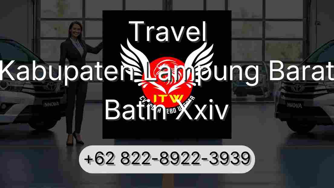 Travel Kabupaten Lampung Barat Batin Xxiv