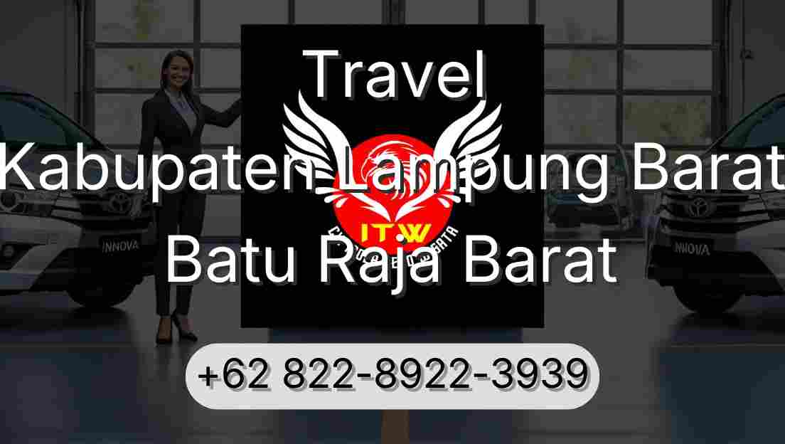 Travel Kabupaten Lampung Barat Batu Raja Barat