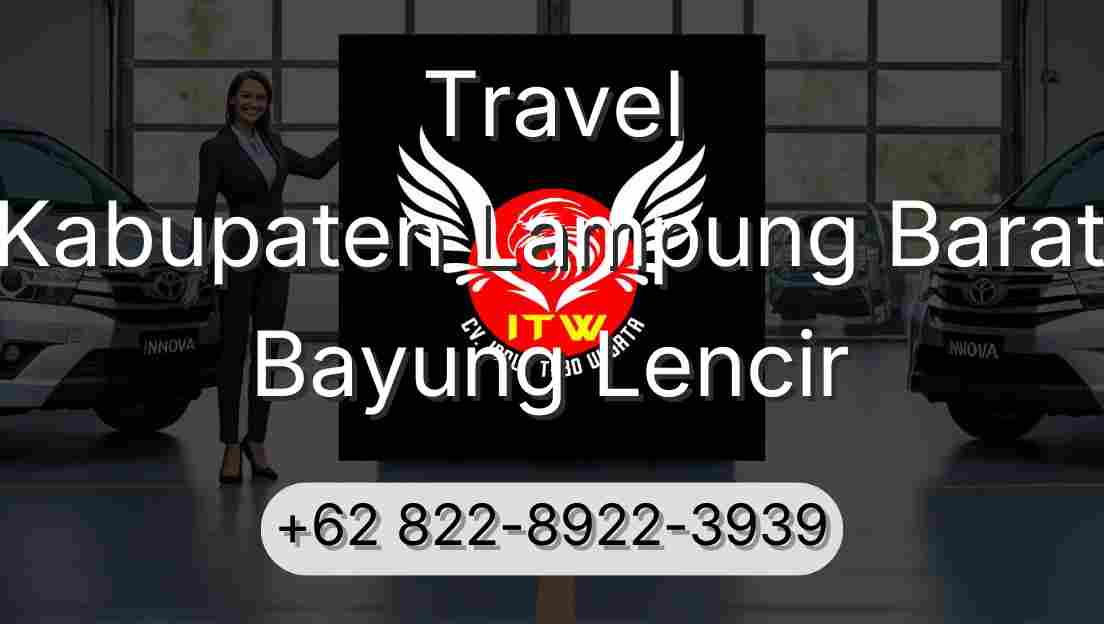 Travel Kabupaten Lampung Barat Bayung Lencir