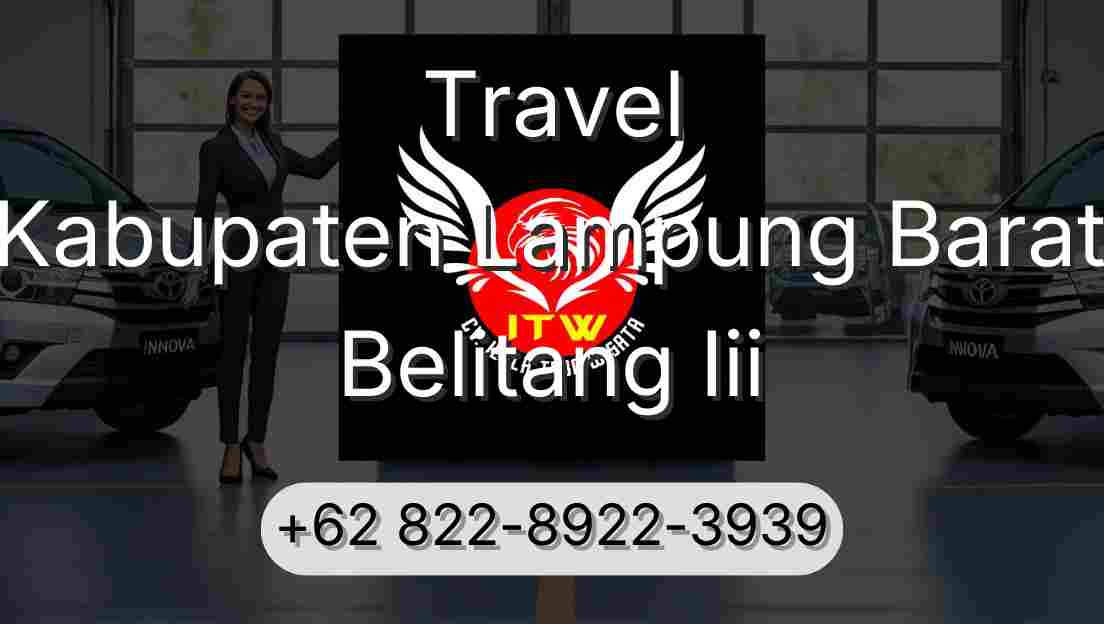 Travel Kabupaten Lampung Barat Belitang Iii
