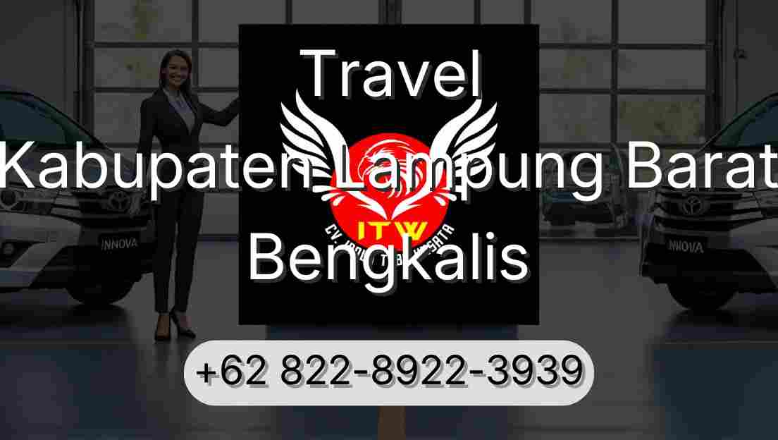 Travel Kabupaten Lampung Barat Bengkalis