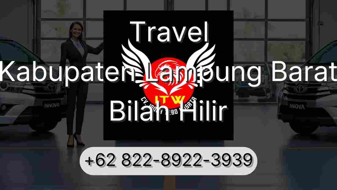 Travel Kabupaten Lampung Barat Bilah Hilir