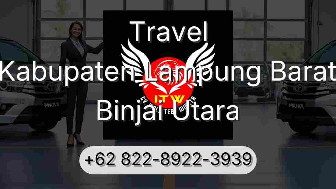 Travel Kabupaten Lampung Barat Binjai Utara