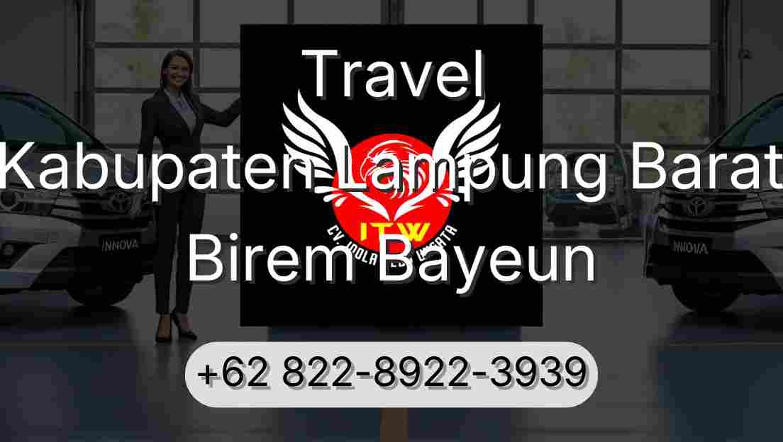 Travel Kabupaten Lampung Barat Birem Bayeun