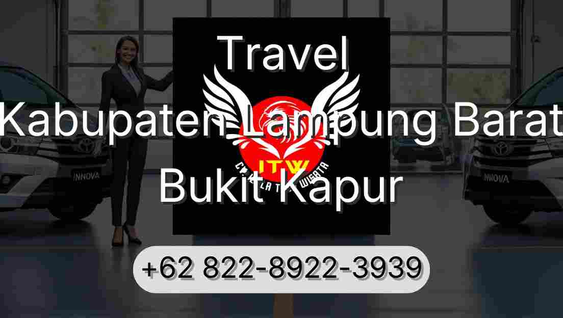 Travel Kabupaten Lampung Barat Bukit Kapur