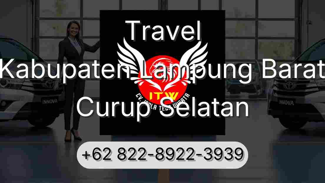 Travel Kabupaten Lampung Barat Curup Selatan