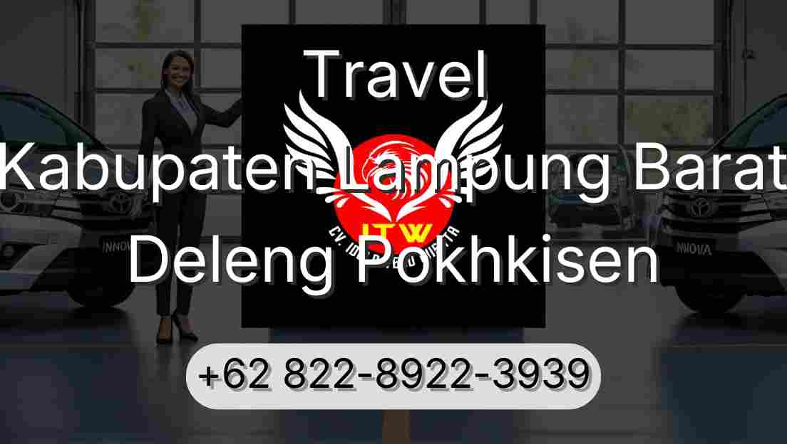 Travel Kabupaten Lampung Barat Deleng Pokhkisen