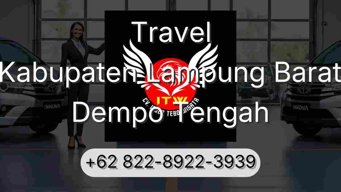 Travel Kabupaten Lampung Barat Dempo Tengah