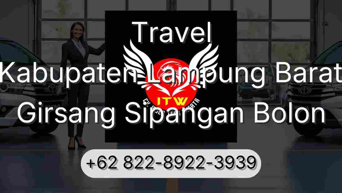 Travel Kabupaten Lampung Barat Girsang Sipangan Bolon
