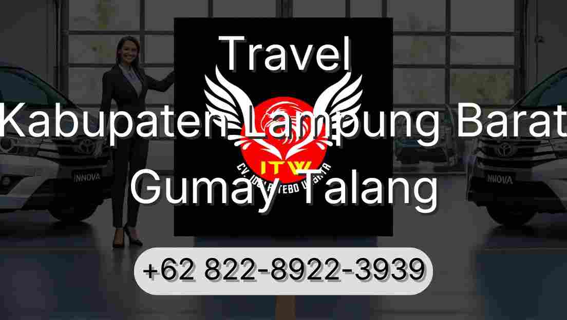 Travel Kabupaten Lampung Barat Gumay Talang