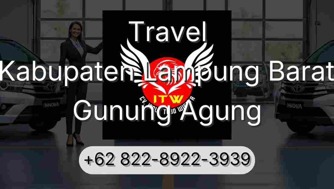 Travel Kabupaten Lampung Barat Gunung Agung