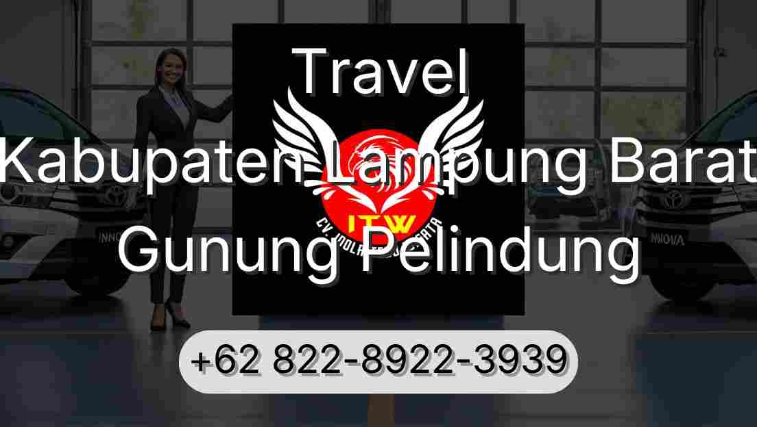 Travel Kabupaten Lampung Barat Gunung Pelindung