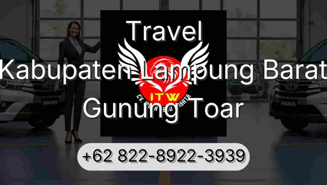 Travel Kabupaten Lampung Barat Gunung Toar