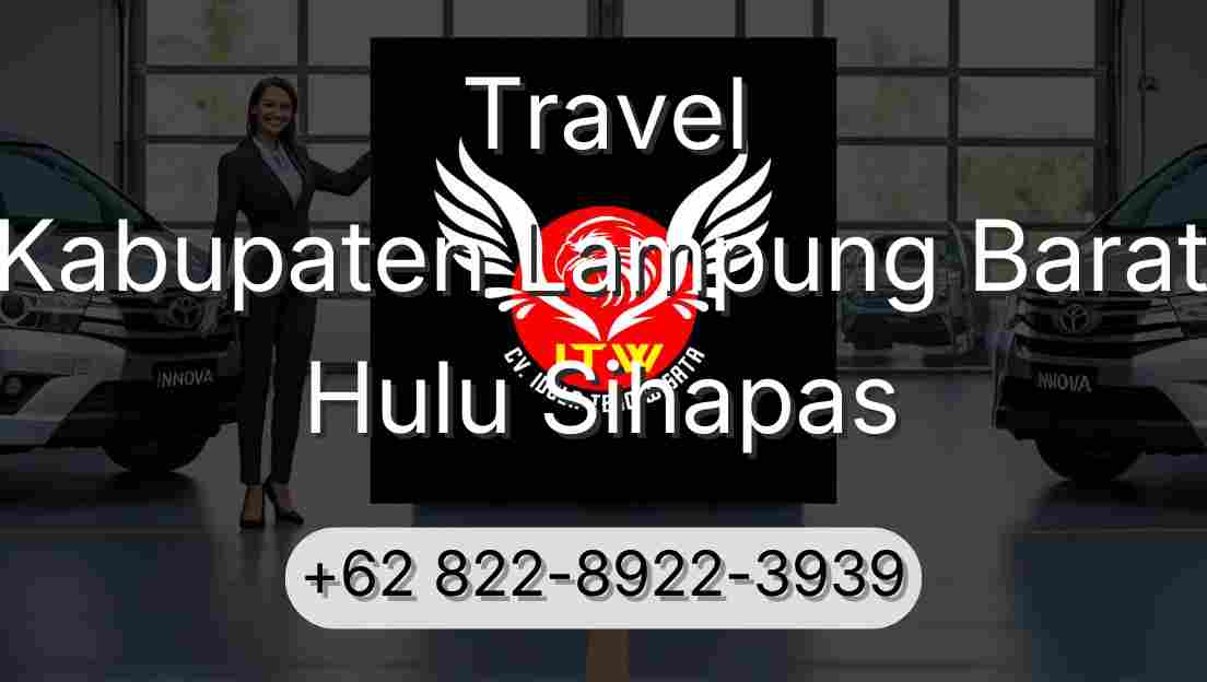 Travel Kabupaten Lampung Barat Hulu Sihapas